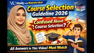 Confused About VU Course Selection 2026? Complete Guideline | Must Watch