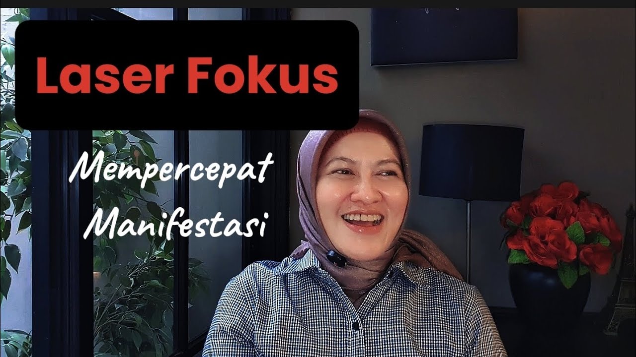 Kunci Manifestasi lebih cepet, Kerja Sat-Set dengan LASER FOKUS
