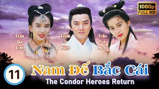 Nam Đế Bắc Cái (The Condor Heroes Return) 11/20 | Trịnh Y Kiện, Ngụy Tuấn Kiệt | TVB 1994