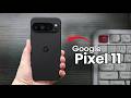 Google Pixel 11 Pro XL – Biggest Upgrade Yet?