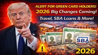 Green Card Holders: 5 Major 2026 Immigration Changes You MUST Know (Travel, SBA Loans &amp; More)