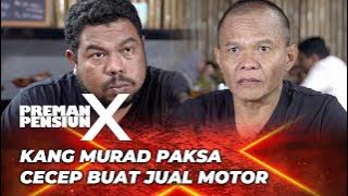 KANG MURAD NYURUH CECEP JUAL MOTOR NYA ‼️ | PREMAN PENSIUN 10 EPS 19