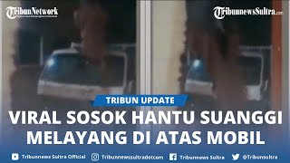 Viral Video Penampakan Hantu Terbang Diduga Suanggi, Berikut Asal Usul Hantu Suanggi