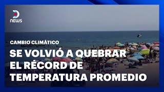 Se volvió a quebrar el récord de temperatura promedio de la Tierra #DNEWS