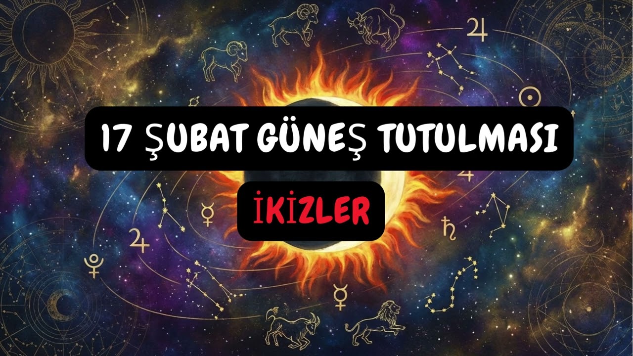 Yükselen İkizler- 17 Şubat Güneş Tutulması