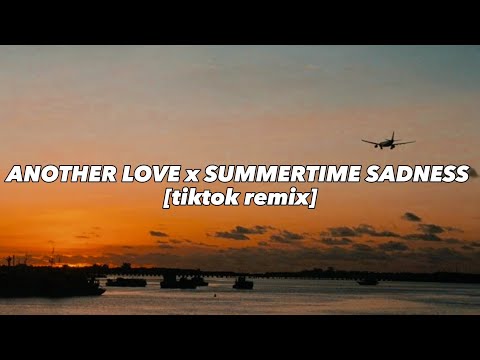 Another Love X Summertime Sadness