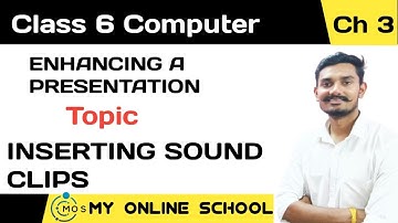 Class 6 Computer | Chapter 3| Topic - Adding  a Sound Clip in PowerPoint |