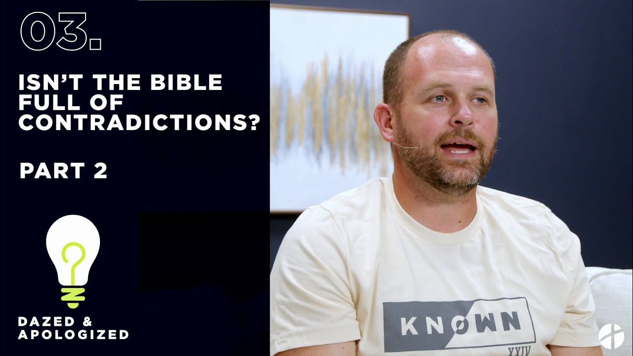 03 // Isn't the Bible Full of Contradictions // Part 2 - YouTube