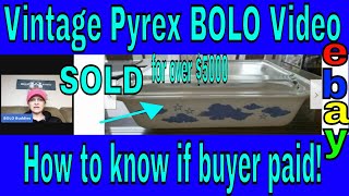 Vintage Pyrex BOLO ebay SOLDS Many over $1000 How to find out if the buyer paid!