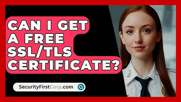 Can I Get A Free SSL/TLS Certificate? - SecurityFirstCorp.com