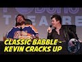 Classic Babble - Kevin Cracks Up