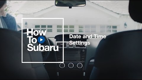 Subaru How-to: Date and Time Settings