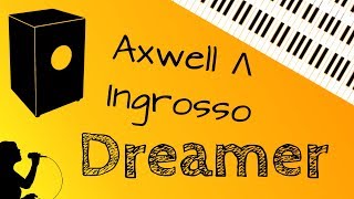 Axwell Λ Ingrosso – Dreamer | Voice Cover (Piano, Cajon)