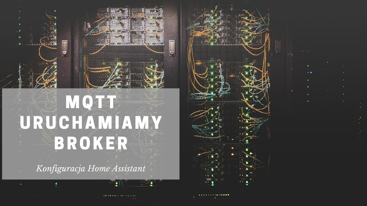 Home Assistant - MQTT - Uruchamiamy Broker - YouTube