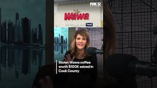 Stolen Wawa coffee worth $100K seized in Cook County