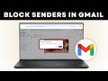 How To Block Senders in Gmail