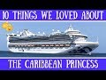 10 Things We Loved About the Caribbean Princess