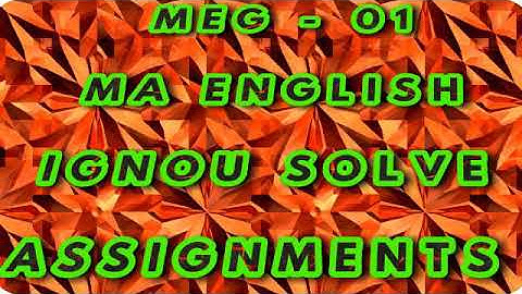 IGNOU SOLVE ASSIGNMENTS MA English MEG-01