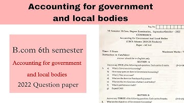 Accounting for government and local bodies | B.com 6th semester | Question paper 2022