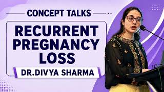 RECURRENT PREGNANCY LOSS -CONCEPT TALKS FOR POSTGRADS #rpl #pregnancyloss  #recurrentmiscarriage