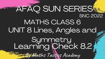 New Afaq Sun Series Maths Class 6 SNC 2022||Unit 8 Lines, Angles and Symmetry Learning Check 8.2