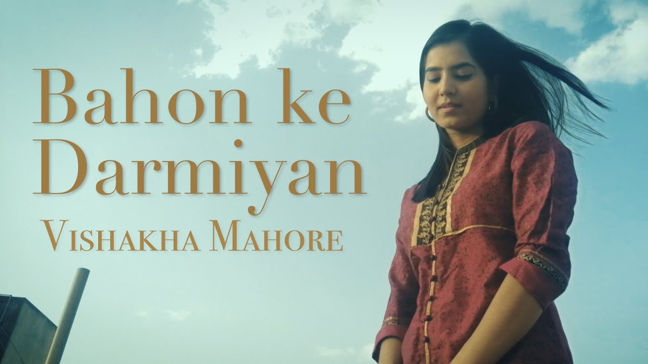 Bahon Ke Darmiyan Cover Song Vishakha Mahore YouTube
