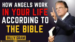 How Angels Work in Your Life According to the Bible - Billy Graham