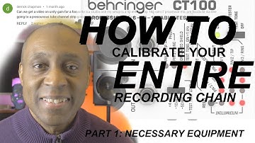 HOW TO CALIBRATE Your Entire Recording Chain | Gain Staging Pt.1 Necessary Equipment