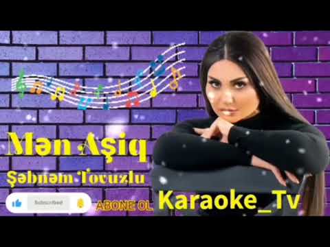Sebnem Tovuzlu - Men Asiq -Karaoke