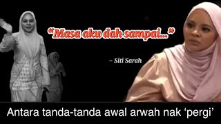 “Masa Aku Dah Sampai” | Tanda awal Siti Sarah Nak Pergi Buat Selamanya