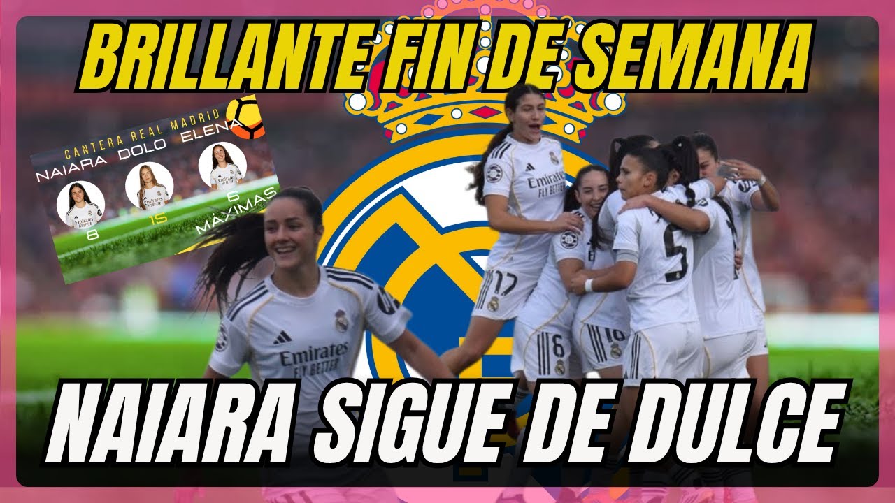 NAIARA RESCATA AL REAL MADRID CON UN REPOKER, BRILLANTE FIN DE SEMANA ...