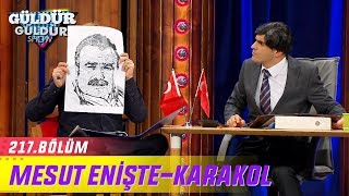 Güldür Güldür Show 217.Bölüm | Mesut Enişte-Karakol