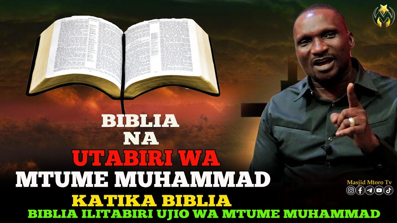 BIBLIA YATABIRI UJIO WA MTUME MUHAMMAD   MAANDIKO HAYA YAPO KATIKA BIBLIA  ALHAJJ DR SULLE