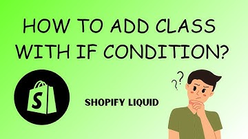 How to add a class with If condition (Shopify Liquid)