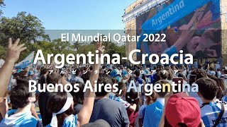 ARG 🇦🇷 - CRO 🇭🇷 Fan Fest Buenos Aires FIFA World Cup Qatar 2022