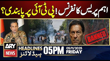 DG ISPR Press Conference - Is PTI Facing a Ban? || ARY News 5 PM Headlines | 5th Dec 2025