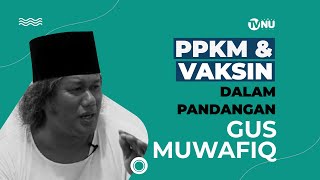 Pidato Gus Muwafiq Tentang PPKM dan Vaksin