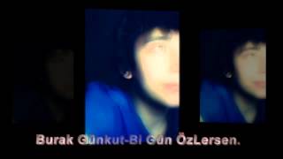 Burak Günkut-Bi Gün Özlersen.