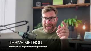 THRIVE Principle 2 - alignment over perfection