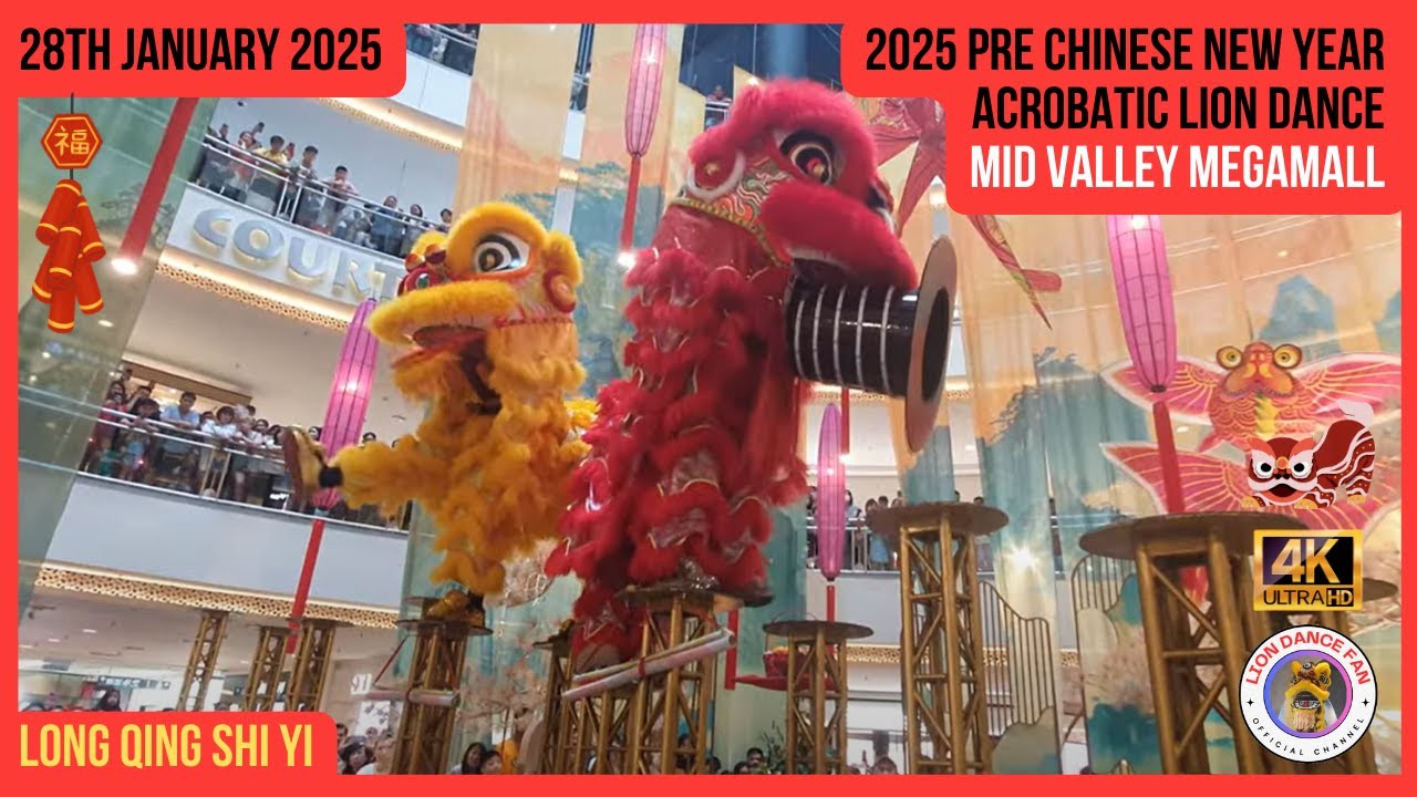 2025 Pre Chinese New Year Acrobatic Lion Dance @ Mid Valley Megamall By Long Qing Shi Yi