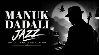 MANUK DADALI – Jazz Lounge Version 🇮🇩🎹