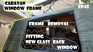 Caravan Viscount  replace glass  re-seal window frame  ep48