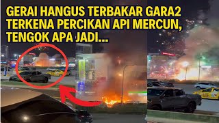 Gerai Hangus Terbakar Gara2 Terkena Percikan Api Mercun, Tengok Apa Jadi...