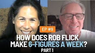 6-FIGURES A Week Rob Flick Shares How! PART 1