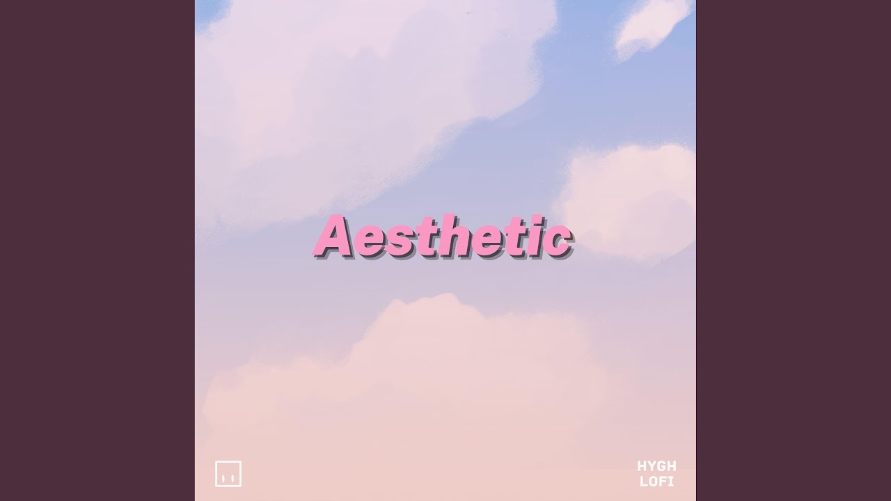 Aesthetic - YouTube