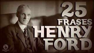 HENRY FORD | GIGANTE DE LA INDUSTRIA | AUTOMOVIL | AUDIO FRASES | #HENRYFORD