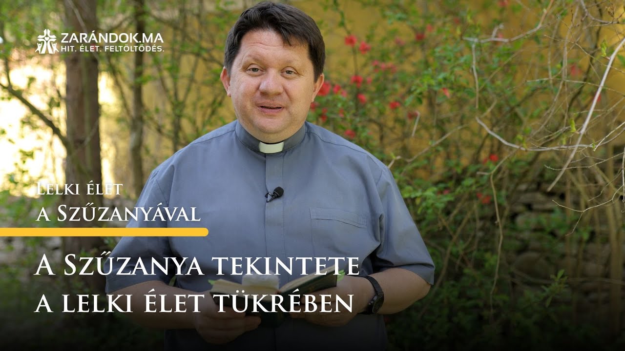 A Szűzanya tekintete a lelki élet tükrében – Lelki élet a Szűzanyával
