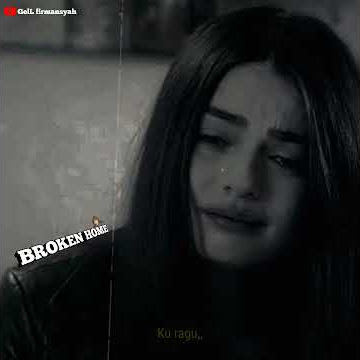 STORY WA BROKEN HOME ||SAD GIRL|| Nyentuh banget ke hati:'(