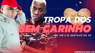 TROPA DOS SEM CARINHO - MC GW - DJ GUSTAVO DA VS - 2023 Resimi