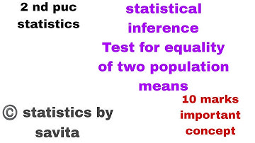 statistical inference|Test for equality of two population means|part 2